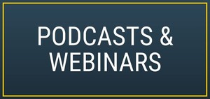 Podcasts and webinars.