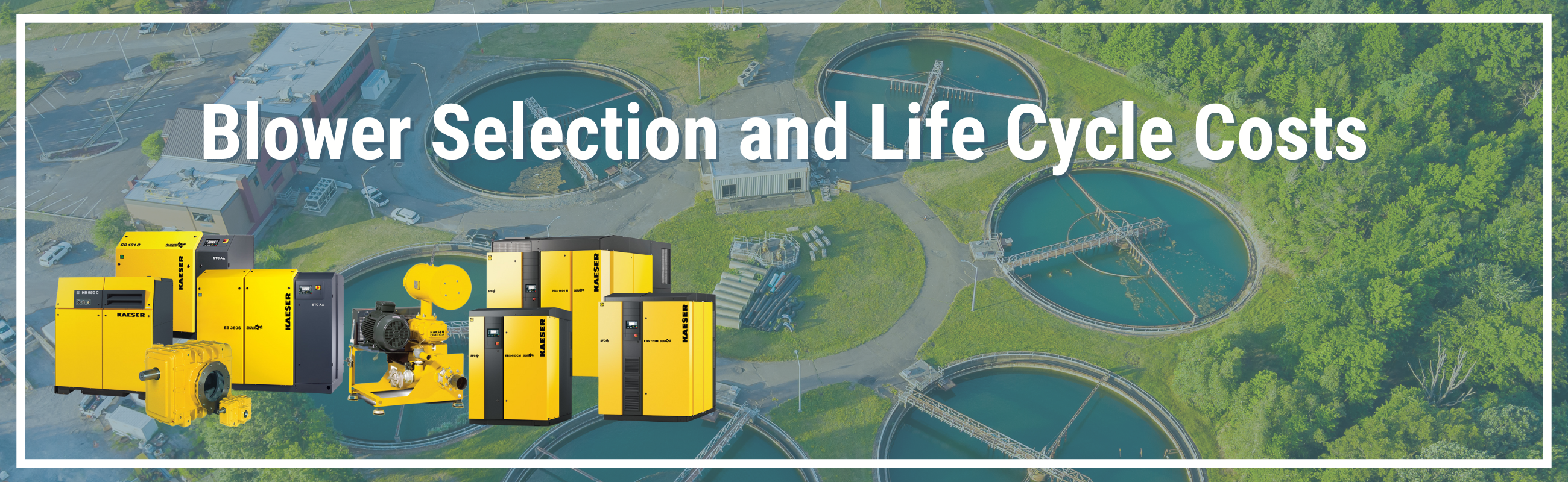 Blower Selection and Life Cycle Costs | Kaeser Talks Shop
