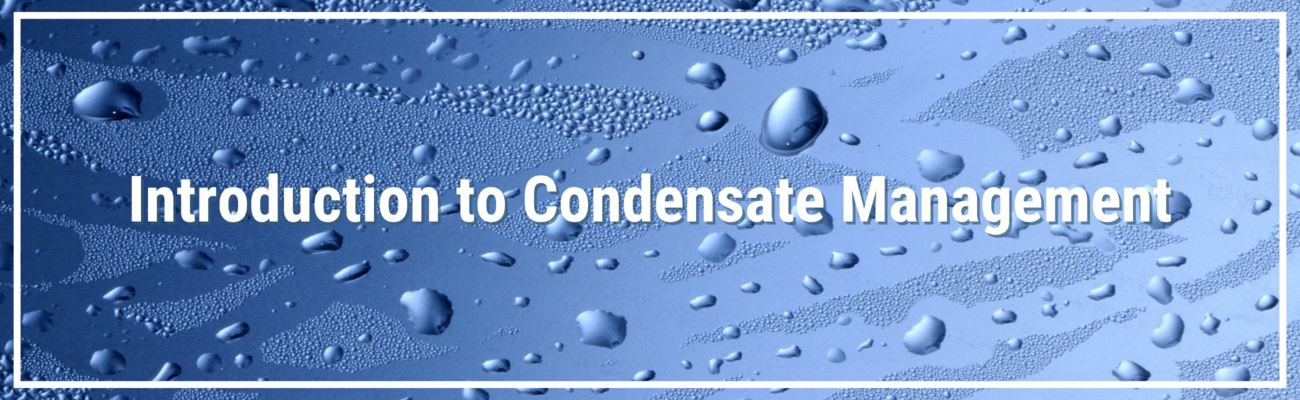 introduction to condensate management