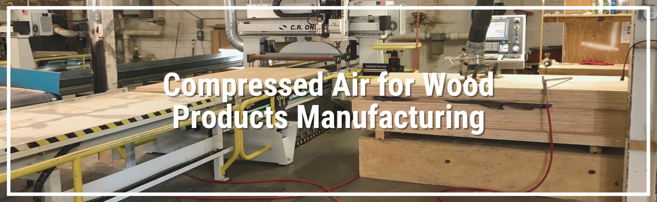 compressed air for wood products manufacturing