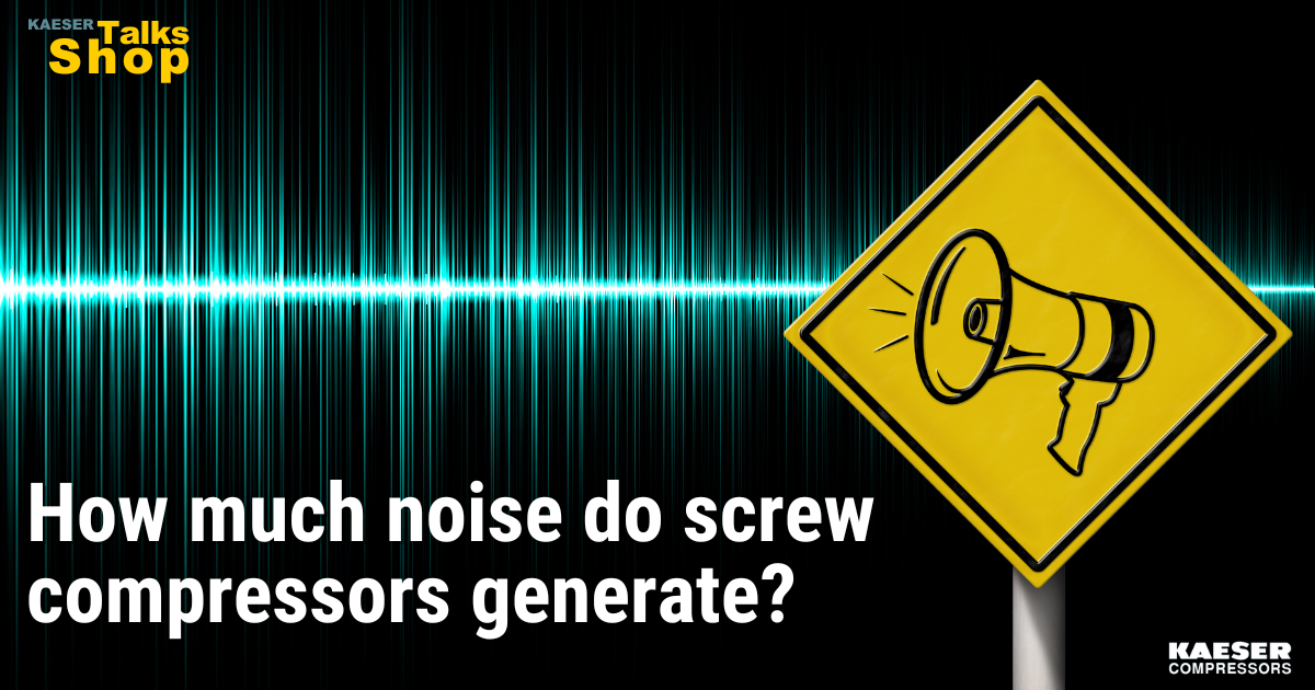 How much noise do screw compressors generate? Kaeser Talks Shop